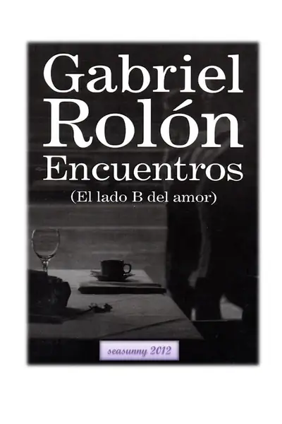 Portada del libro: Rolon Gabriel Encuentros El Lado B Del Amor