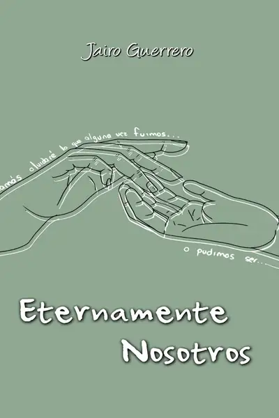 Portada del libro: Eternamente Nosotros Jairo Guerrero 1