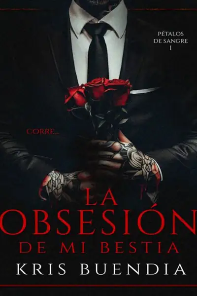 Portada del libro: La ObsesióN De Mi Bestia PéTalos De Sangre, 1 Kris