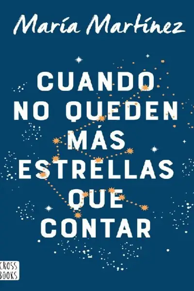 Portada del libro: Cuando No Queden MáS Estrellas Que Contar MaríA MartíNez 1