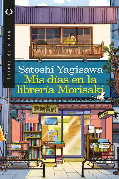 Portada del libro: Mis DíAs En La LibreríA Morisaki Satoshi Yagisawa