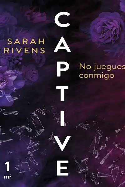 Portada del libro: 1 Captive No Juegues Conmigo Sarah Rivens