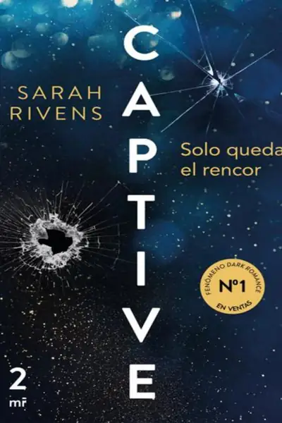 Portada del libro: 1 5 Captive Solo Queda El Rencor Sarah Rivens