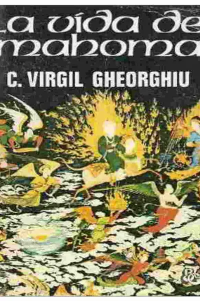 Portada del libro: Constantin Virgil Gheorghiu La Vida De Mahoma @Digirama