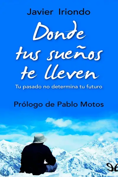 Portada del libro: Javier Iriondo Donde Tus SueñOs Te Lleven @Digirama