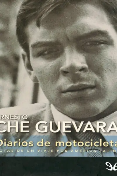 Portada del libro: Ernesto Che Guevara Diarios De Motocicleta @Digirama