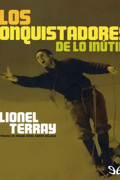 Portada del libro: Lionel Terray Los Conquistadores De Lo InúTil @Digirama