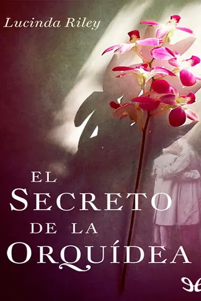 Portada del libro: Lucinda Riley El Secreto De La OrquíDea @Digirama