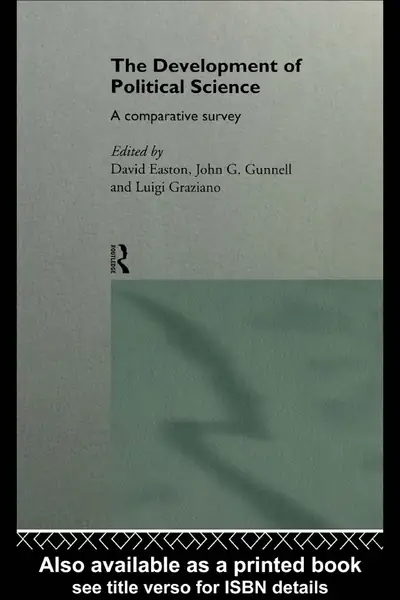 Portada del libro: David Easton, John G Gunnell, Luigi Graziano The Development Of Political Science A Comparative Survey