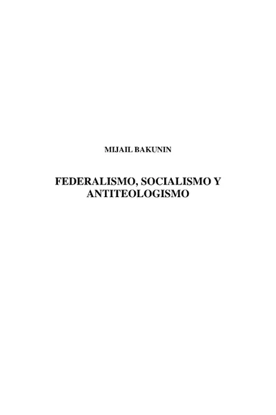 Portada del libro: Bakunin Mijail Federalismo, Socialismo Y Antiteologismo