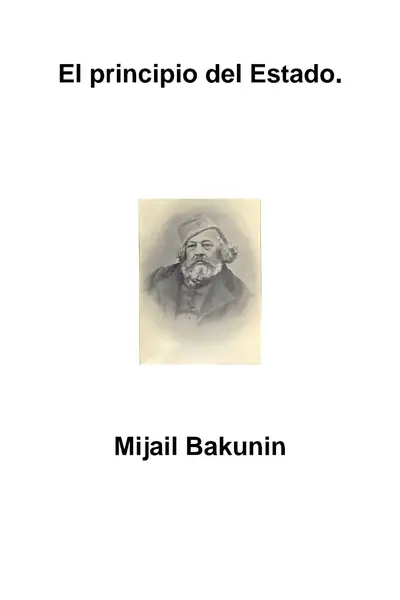 Portada del libro: Bakunin, Mijail El Principio Del Estado