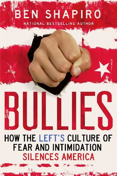 Portada del libro: Ben Shapiro Bullies How The Lefts Culture Of Fear And Intimidation Silences Americans