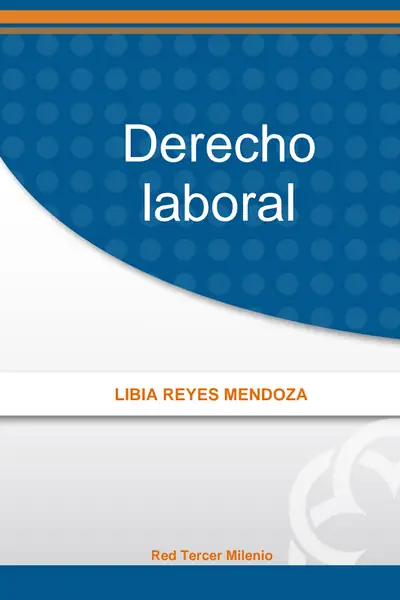 Portada del libro: Derecho Laboral Libia Reyes Mendoza