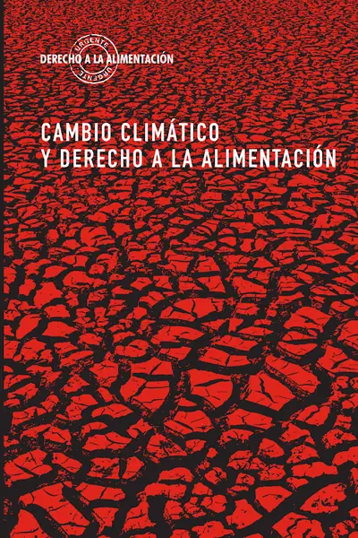 Portada del libro: Cambio ClimáTico Y Derecho A La AlimentacióN Gemma DuráN Romero, áNgeles SáNchez DíE