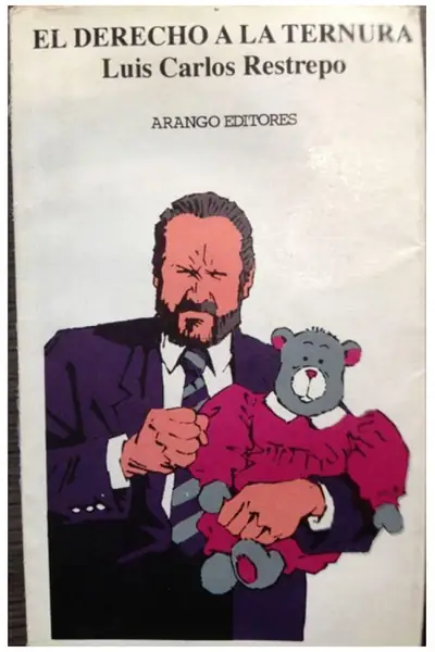 Portada del libro: El Derecho A La Ternura Luis Carlos Restrepo