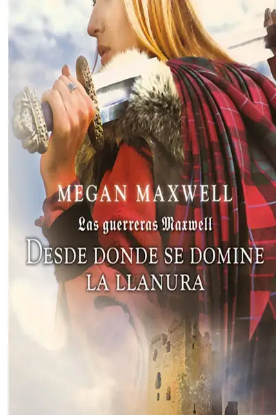 Portada del libro: Megan Maxwell Desde Donde Se Domine La Llanura