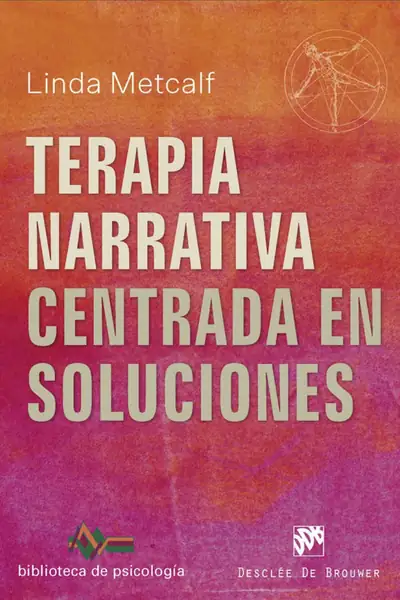 Portada del libro: Terapia Narrativa Centrada En Soluciones Linda Metcalf