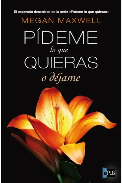 Portada del libro: 3 Pideme Lo Que Quieras O Dejame