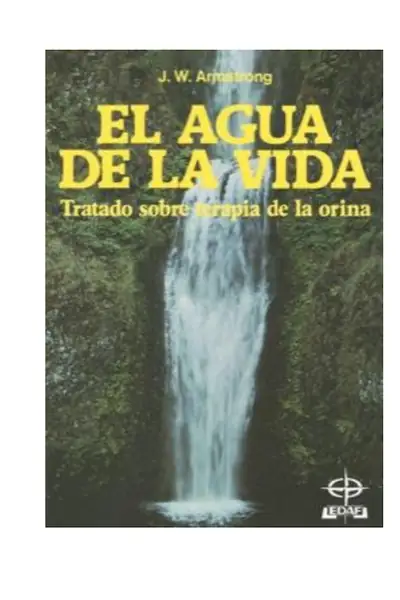 Portada del libro: 𖡄 El Agua De La Vida Orinoterapia John W Armstrong