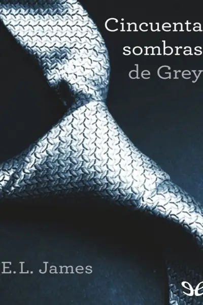 Portada del libro: 1er Libro De La Saga Cincuenta Sombras De Grey E L James
