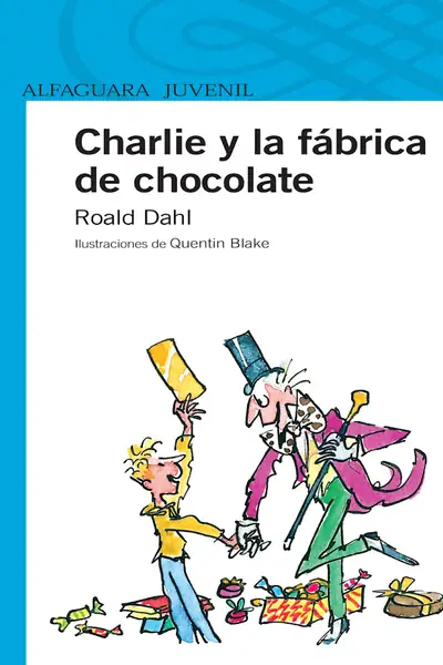 Portada del libro: Charlie Y La Fabrica De Chocola Dahl, Roald Listo