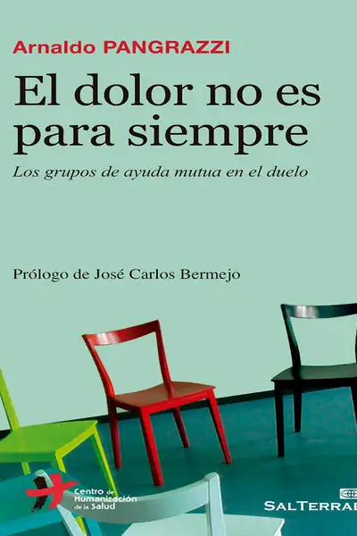 Portada del libro: El Dolor No Es Para Siempre Los Grupos De Ayuda Mutua En El Duelo