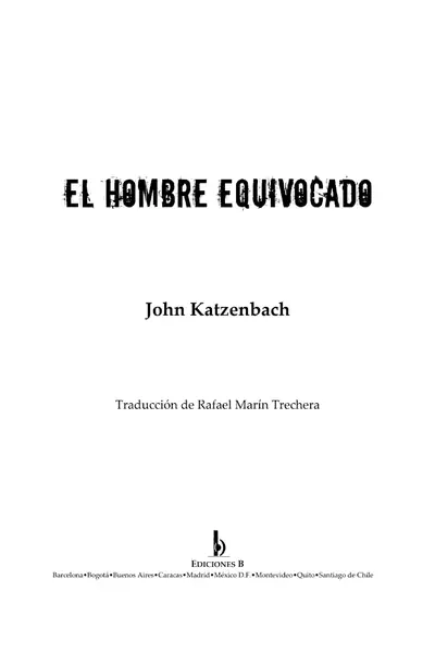 Portada del libro: John Katzenbach El Hombre Equivocado