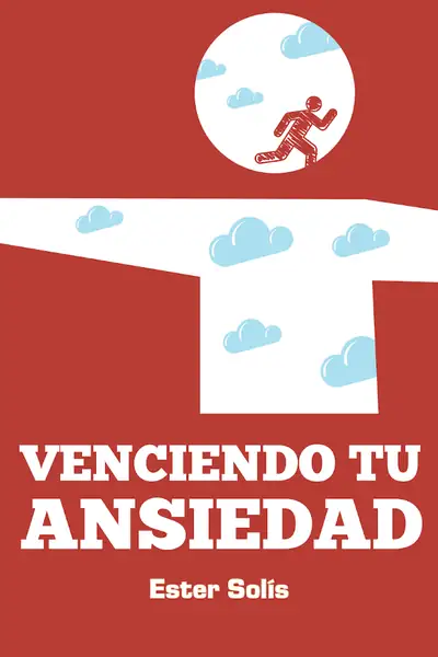 Portada del libro: Venciendo Tu Ansiedad Esther Solis