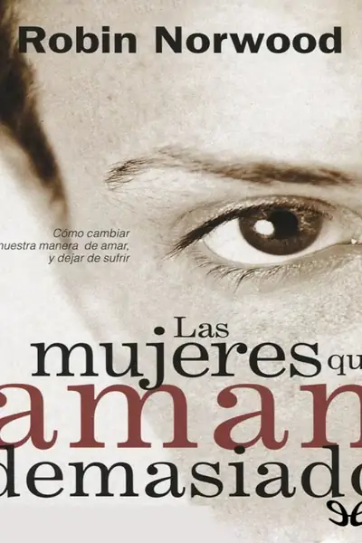 Portada del libro: Las Mujeres Que Aman Demasiado