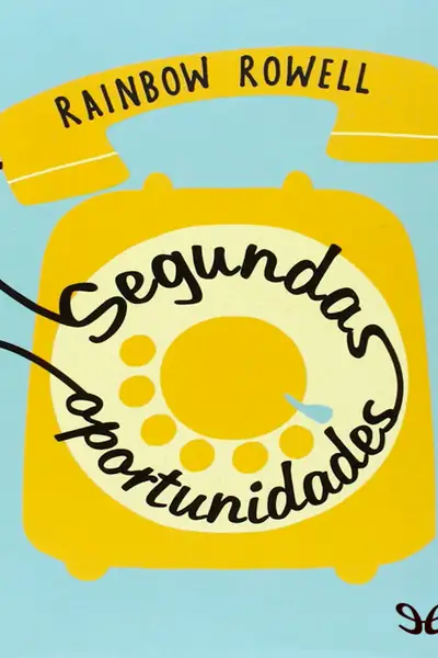 Portada del libro: Segundas Oportunidades Rainbow Rowell