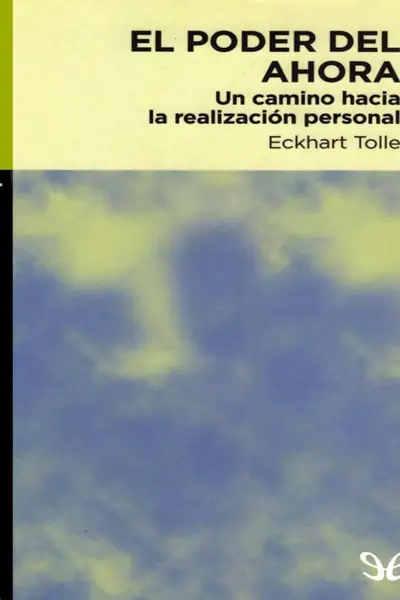 Portada del libro: El Poder Del Ahora Eckhart Tolle 1