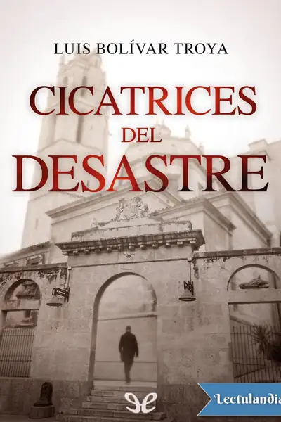 Portada del libro: Cicatrices Del Desastre Vol1 Luis Bolivar Troya