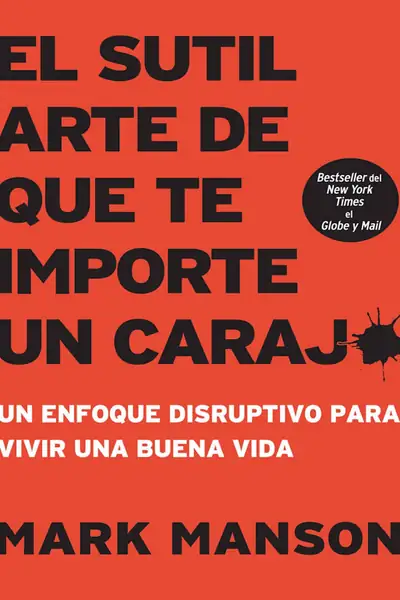 Portada del libro: El Sutil Arte De Que Te Importe Un Carajo
