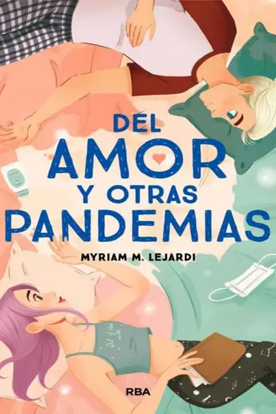 Portada del libro: Del Amor Y Otras Pandemias