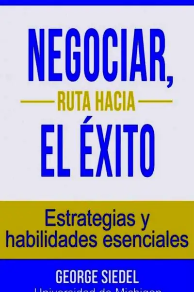 Portada del libro: Negociar, Ruta Hacia El Exito