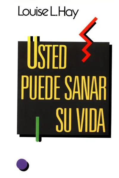 Portada del libro: Usted Puede Sanar Su Vida Louse Hay