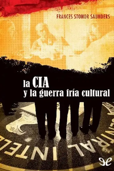 Portada del libro: La Cia Y La Guerra Fria Cultural