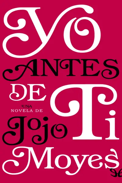 Portada del libro: 1 Yo Antes De Ti Jojo Moyes