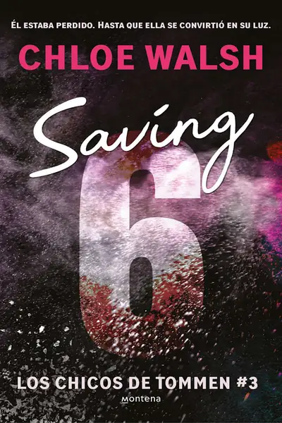 Portada del libro: 03 Saving 6 Chloe Walsh