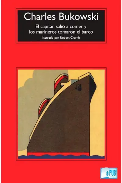 Portada del libro: Charles Bukowski El Capitan Salio A Comer Y Los