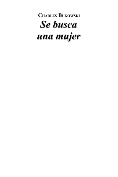 Portada del libro: Bukowski Charles Se Busca Una Mujer