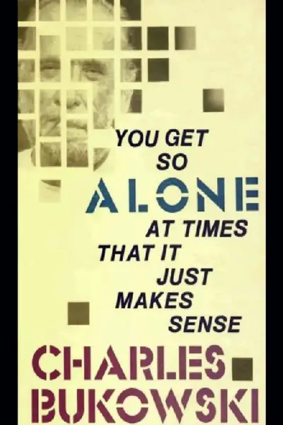 Portada del libro: You Get So Alone At Times Charles Bukowski