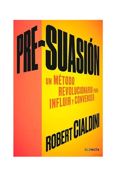 Portada del libro: Pre SuasióN Un MéTodo Revolucionario Para Influir Y Persuadir