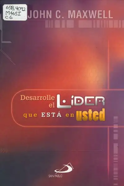 Portada del libro: Desarrolle El Lider Que Esta En Usted John C Maxwell