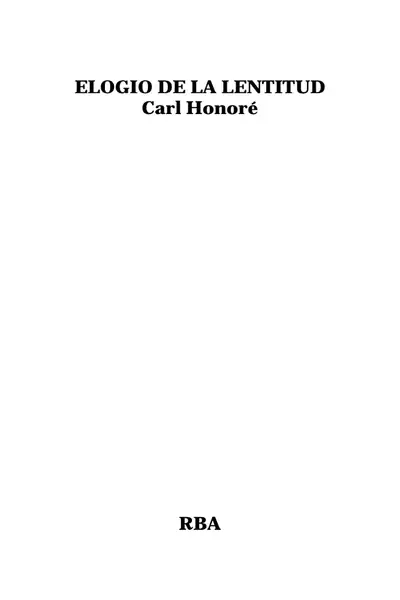 Portada del libro: Honore, Carl Elogio De La Lentitud