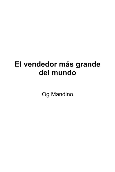 Portada del libro: El Vendedor MáS Grande Del Mundo Og Mandino