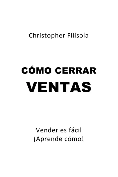 Portada del libro: Como Cerrar Ventas Christopher Filisola