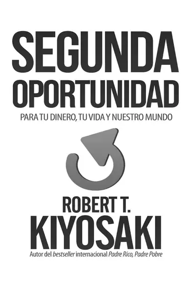 Portada del libro: Segunda Oportunidad Robert Kiyosaki