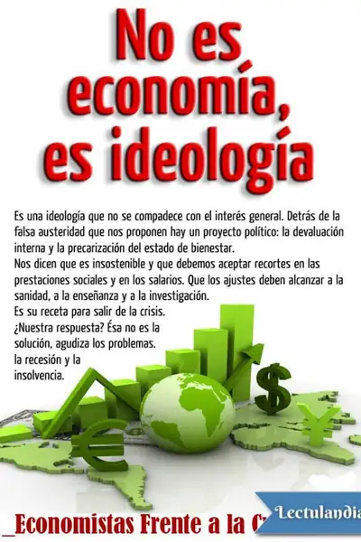 Portada del libro: No Es Economia Es Ideologia Otros