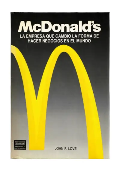 Portada del libro: Mcdonalds La Empresa Que Cambio La Forma De Hacer Negocios John Love